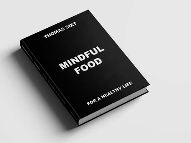 mindful food ebook from nutrition coach thomas sixt bavarian chef